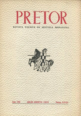 PRETOR. REVISTA TECNICA DE JUSTICIA MUNICIPAL. AÑO VIII. JULIO-AGOSTO 1959. NUM. 83-84.