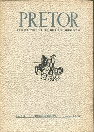 PRETOR. REVISTA TECNICA DE JUSTICIA MUNICIPAL. AÑO VIII. SEPTIEMBRE-OCTUBRE 1959. NUM. 85-86.