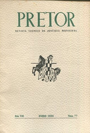 PRETOR. REVISTA TECNICA DE JUSTICIA MUNICIPAL. AÑO VIII. ENERO 1959. NUM. 77.