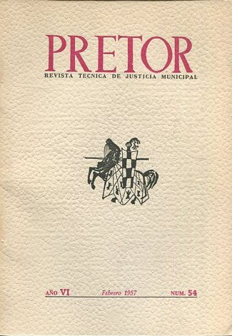 PRETOR. REVISTA TECNICA DE JUSTICIA MUNICIPAL. AÑO VI. FEBRERO 1957. NUM. 54.