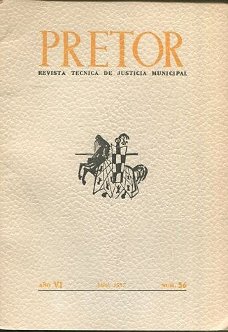 PRETOR. REVISTA TECNICA DE JUSTICIA MUNICIPAL. AÑO VI. ABRIL 1957. NUM. 56.