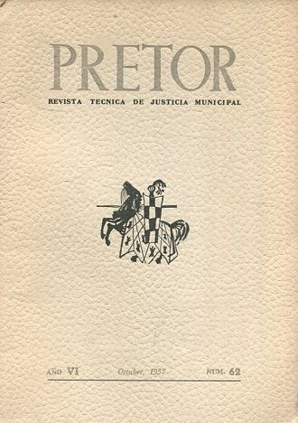 PRETOR. REVISTA TECNICA DE JUSTICIA MUNICIPAL. AÑO VI. OCTUBRE 1957. NUM. 62.