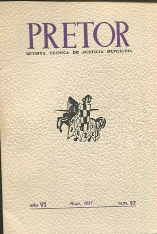 PRETOR. REVISTA TECNICA DE JUSTICIA MUNICIPAL. AÑO VI. MAYO 1957. NUM. 57.