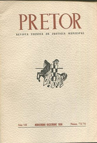 PRETOR. REVISTA TECNICA DE JUSTICIA MUNICIPAL. AÑO VII.NOVIEMBRe-DICIEMBRE 1958. NUM. 75-76.