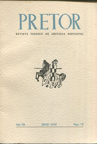 PRETOR. REVISTA TECNICA DE JUSTICIA MUNICIPAL. AÑO VII. JUNIO 1958. NUM. 70.