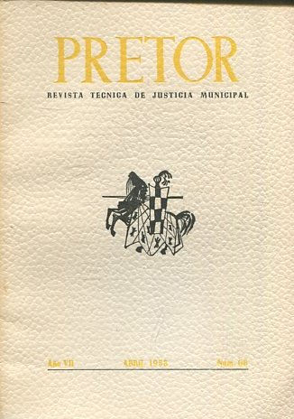 PRETOR. REVISTA TECNICA DE JUSTICIA MUNICIPAL. AÑO VII. ABRIL 1958. NUM. 68.