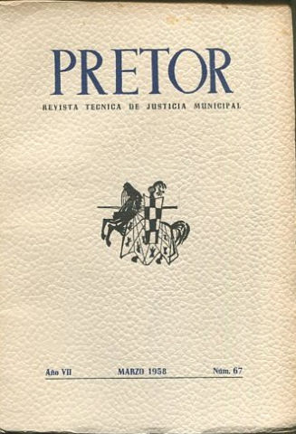 PRETOR. REVISTA TECNICA DE JUSTICIA MUNICIPAL. AÑO VII. MARZO 1958. NUM. 67.