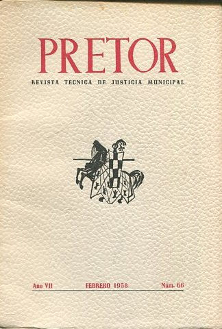 PRETOR. REVISTA TECNICA DE JUSTICIA MUNICIPAL. AÑO VII. FEBRERO 1958. NUM. 66.