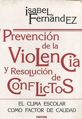 Prevención de la violencia y resolución de conflictos: el clima escolar como factor de calidad,