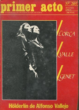 PRIMER ACTO. CUADERNOS DE INVESTIGACION TEATRAL. Nº 205: LORCA VALLE GENET.