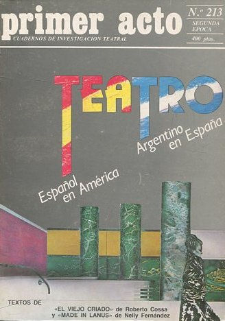 PRIMER ACTO. CUADERNOS DE INVESTIGACION TEATRAL. Nº 213: TEATRO ESPAÑOL EN AMÉRICA. TEATRO ARGENTINO EN ESPAÑA.