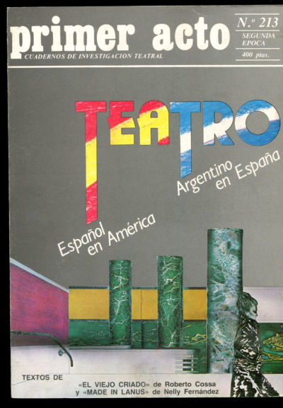 PRIMER ACTO. CUADERNOS DE INVESTIGACION TEATRAL. Nº 213: TEATRO ESPAÑOL EN AMÉRICA. TEATRO ARGENTINO EN ESPAÑA.