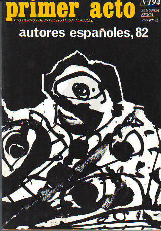 PRIMER ACTO. CUADERNOS DE INVESTIGACION TEATRAL. Nº 194: AUTORES ESPAÑOLES, 82.