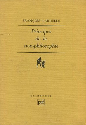 PRINCIPES DE LA NON-PHILOSOPHIE.