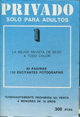 PRIVADO SOLO PARA ADULTOS. 1: LA MEJOR REVISTA DE SEXO A TODO COLOR.