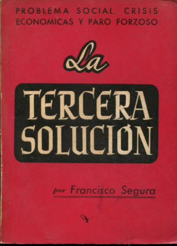 PROBLEMA SOCIAL, CRISIS ECONOMICAS Y PARO FORZOSO. LA TERCERA SOLUCION.