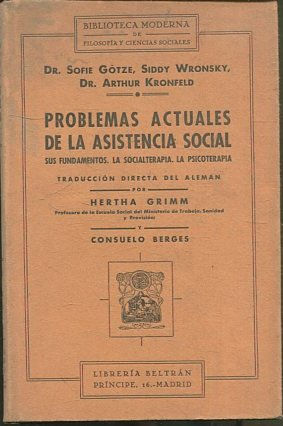 PROBLEMAS ACUTALES DE LA ASISTENCIA SOCIAL. SUS FUNDAMENTOS. LA SOCIALTERAPIA. LA PSICOTERAPIA.