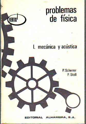 PROBLEMAS DE FISICA. I: MECANICA Y ACUSTICA.