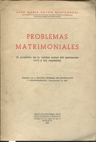 PROBLEMAS MATRIMONIALES ( A PROPOSITO DE LA VALIDEZ ACTUAL DEL MATRIMONIO CIVIL Y SUS REQUISITOS).