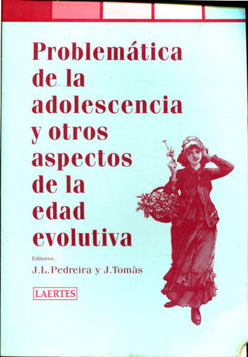 PROBLEMÁTICA DE LA ADOLESCENCIA Y OTROS ASPECTOS DE LA EDAD EVOLUTIVA.