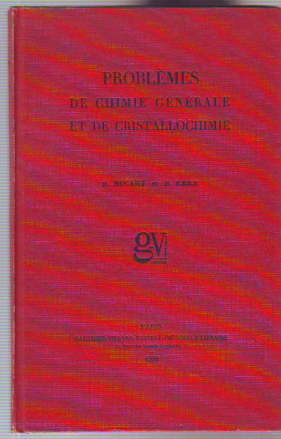 PROBLÈMES ET CALCULS DE CHIMIE GÉNÉRALE ET DE CRISTALLOCHIMIE.