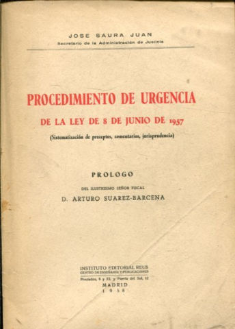 PROCEDIMIENTO DE URGENCIA DE LA LEY DE 8 DE JUNIO DE 1957 (SISTEMATIZACION DE PRECEPTOS, COMENTARIOS, JURISPRUDENCIA).