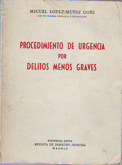 PROCEDIMIENTO DE URGENCIA POR DELITOS MENOS GRAVES (FORMULARIOS Y COMENTARIOS).