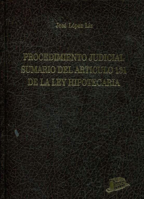 PROCEDIMIENTO JUDICIAL SUMARIO DEL ARTICULO 131 DE LA LEY HIPOTECARIA. DESARROLLO PRACTICO DEL PROCEDIMIENTO TRAS SU REFORMA POR LEY DE 14 DE MAYO DE 1986.