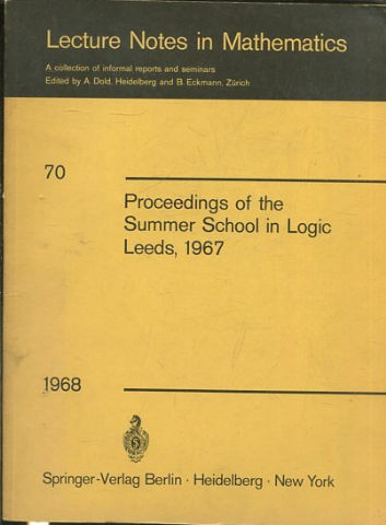 PROCEEDINGS OF THE SUMMER SCHOOL IN LOGIC LEEDS, 1967.