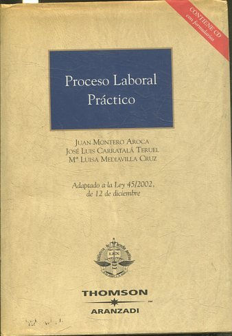 PROCESO LABORAL PRACTICO. ADAPTADO A LA LEY 45/2002, DE 12 DE DICIEMBRE.