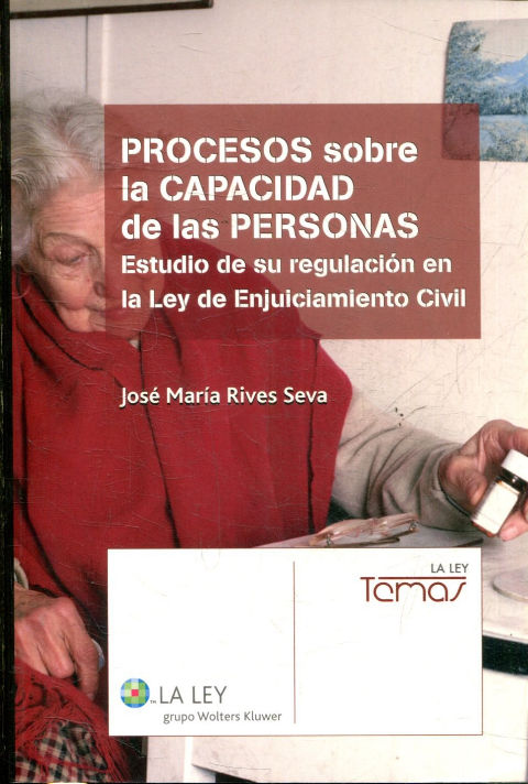 PROCESO SOBRE LA CAPACIDAD DE LAS PERSONAS. ESTUDIO DE SU REGULACION EN LA LEY DE ENJUICIAMIENTO CIVIL.