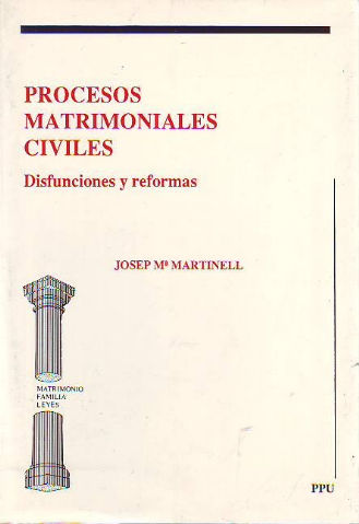 PROCESOS MATRIMONIALES CIVILES. DISFUNCIONES Y REFORMAS.