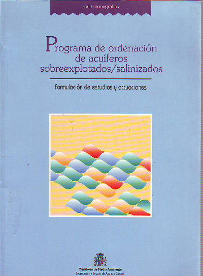 PROGARAMA DE ORDENACION DE ACUIFEROS SOBREEXPLOTADOS/SALINIZADOS. FORMULACION DE ESTUDIOS Y ACTUACIONES.