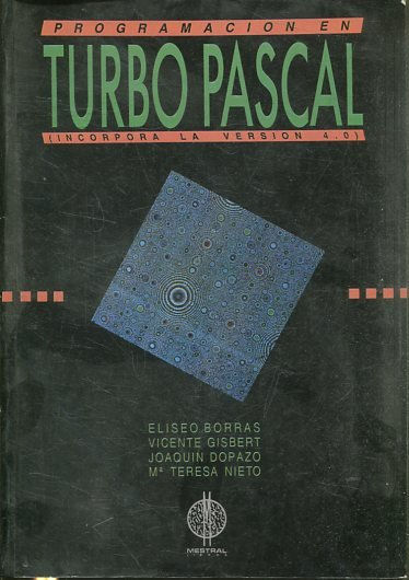 PROGRAMACION EN TURBO PASCAL (INCORPORA LA VERSION 4.0).