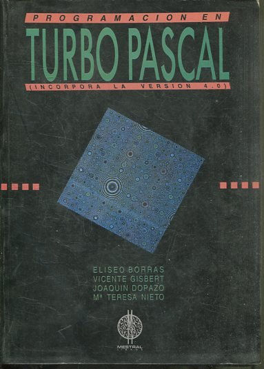 PROGRAMACION EN TURBO PASCAL (INCORPORA VERSION 4.0).