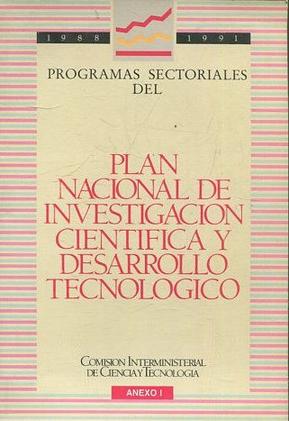 PROGRAMAS SECTORIALES DEL PLAN NACIONAL DE INVESTIGACION CIENTIFICA Y DESARROLLO TECNOLOGICO.