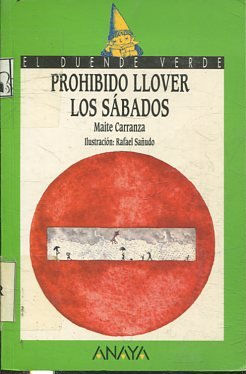 PROHIBIDO LLOVER LOS SABADOS.