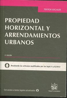 PROPIEDAD HORIZONTAL Y ARRENDAMIENTOS URBANOS. RESALTANDO LOS ARTICULOS MODIFICADOS POR LAS LEYES 4 y 8/2013.