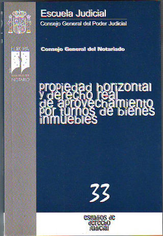 PROPIEDAD HORIZONTAL Y DERECHO REAL DE APROVECHAMIENTO POR TURNOS DE BIENES INMUEBLES.