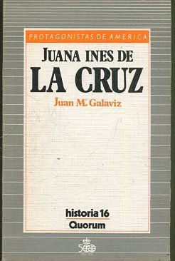 PROTAGONISTAS DE AMERICA. JUANA INES DE LA CRUZ.