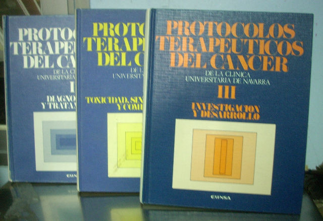 PROTOCOLOS TERAPEUTICOS DEL CANCER DE LA CLINICA UNIVERSITARIA DE NAVARRA. I: DIAGNOSTICO Y TRATAMIENTO. II: TOXICIDAD. SINTOMAS. SINDROMES Y COMPLICACIONES. III: INVESTIGACION Y DESARROLLO. (3 volumenes).