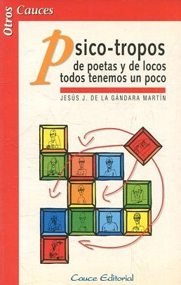 PSICO-TROPOS DE POETAS Y DE LOCOS TODOS TENEMOS UN POCO.