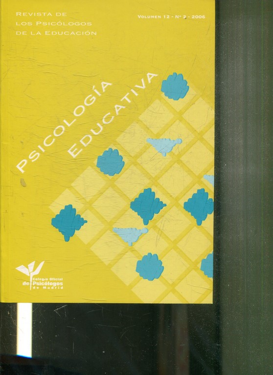 PSICOLOGIA EDUCATIVA. REVISTA DE LOS PSICOLOGOS DE LA EDUCACION. VOLUMEN 12, Nº 2. 2006