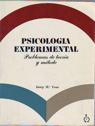 PSICOLOGIA EXPERIMENTAL. PROBLEMAS DE TEORIA Y METODO.