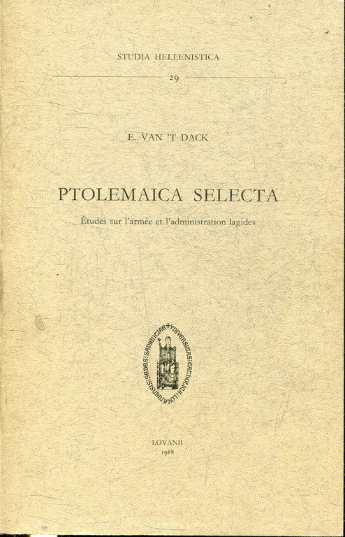 PTOLEMAICA SELECTA. ETUDES SUR L'ARMEE ET L'ADMINISTRATION LAGIDES.