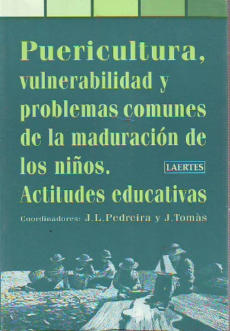 PUERICULTURA, VULNERABILIDAD Y PROBLEMAS COMUNES DE LA MADURACION DE LOS NIÑOS. ACTITUDES EDUCATIVAS.