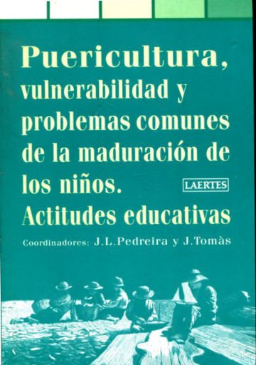 PUERICULTURA, VULNERABILIDAD Y PROBLEMAS COMUNES DE LA MADURACION DE LOS NIÑOS. ACTITUDES EDUCATIVAS.