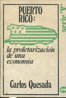 PUERTO RICO: LA PROLETARIZACION DE UNA ECONOMIA.