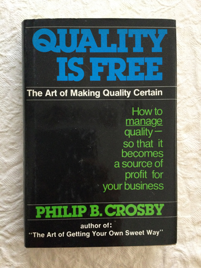 Quality is free. The art of making quality certain