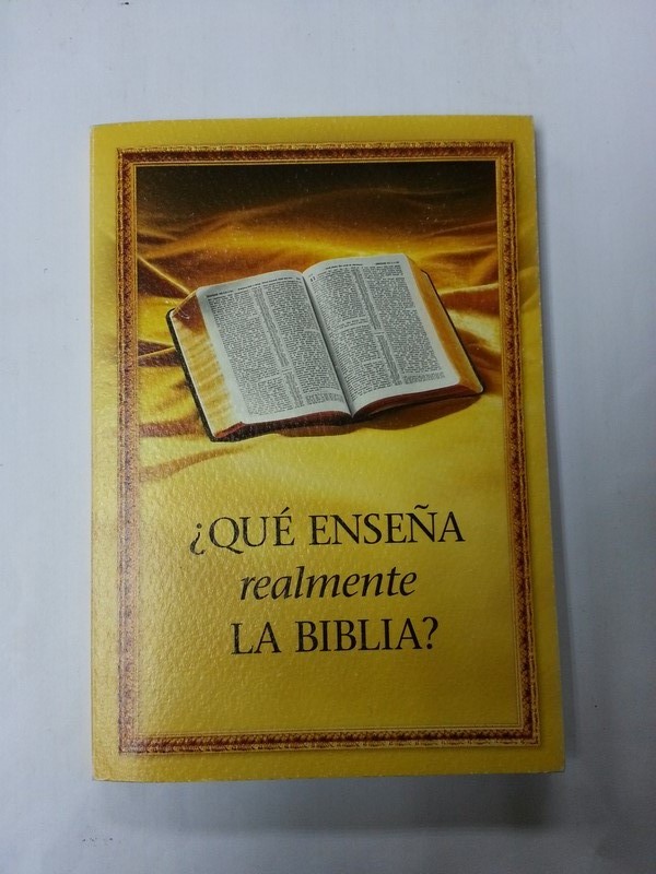 ¿Que enseña realmente la biblia?